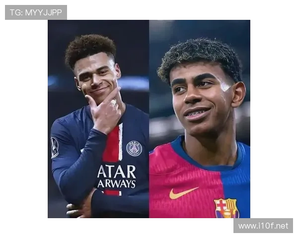 杜埃与亚马尔：新星崛起路径及未来天花板对比分析